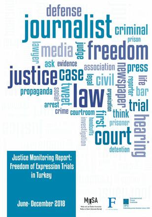 Justice Monitoring Report: Freedom of Expression Trials in Turkey (June - December 2018)