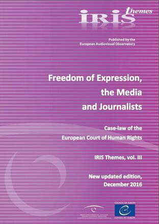 Freedom of Expression, the Media and Journalists: Case-law of the European Court of Human Rights 2016 Freedom of Expression, the Media and Journalists: Case-law of the European Court of Human Rights 2016