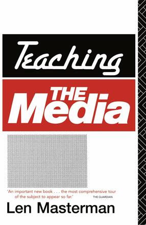 Len Masterman Teaching the Media Len Masterman Teaching the Media