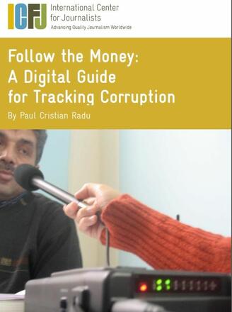 Follow the Money: A Digital Guide for Tracking Corruption Follow the Money: A Digital Guide for Tracking Corruption