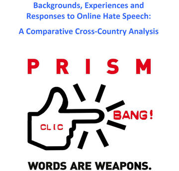 Backgrounds, Experiences and Responses to Online Hate Speech: A Comparative Cross-Country Analysis Backgrounds, Experiences and Responses to Online Hate Speech: A Comparative Cross-Country Analysis
