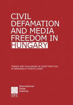 Civil Defamation and Media Freedom in Hungary