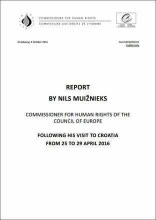 Report by Nils Muižnieks, Commissioner for Human Rights of the Council of Europe following his visit to Croatia from 25 to 29 April 2016 Report by Nils Muižnieks, Commissioner for Human Rights of the Council of Europe following his visit to Croatia from 25 to 29 April 2016