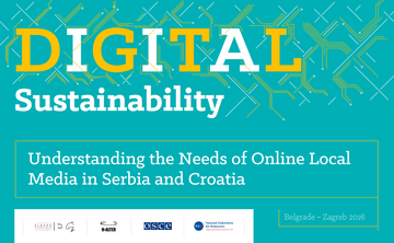 Digital Sustainability - Needs of Online Local Media in Serbia and Croatia Digital Sustainability - Needs of Online Local Media in Serbia and Croatia