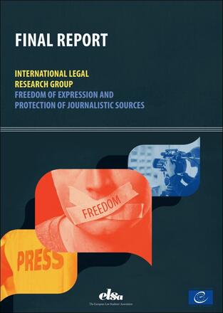 ELSA Freedom of Expression and Protection of Journalistic Sources ELSA Freedom of Expression and Protection of Journalistic Sources