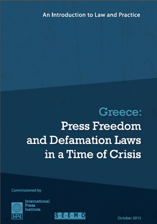 Greece: Press Freedom and Defamation Laws in a Time of Crisis Greece: Press Freedom and Defamation Laws in a Time of Crisis