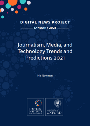 Journalism, media, and technology trends and predictions 2021 Journalism, media, and technology trends and predictions 2021