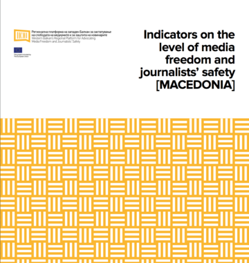 Macedonia: Indicators for the level of media freedom and journalists' safety Macedonia: Indicators for the level of media freedom and journalists' safety