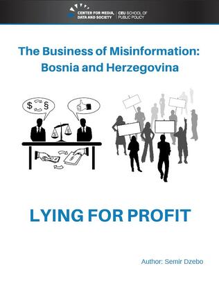 The Business of Misinformation: Bosnia and Herzegovina. LYING FOR PROFIT