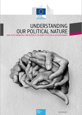 UNDERSTANDING OUR POLITICAL NATURE How to put knowledge and reason at the heart of political decision-making