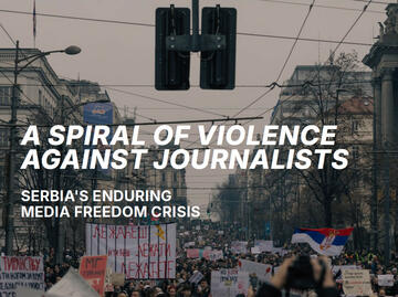 Report: A dangerous spiral of violence against journalists in Serbia