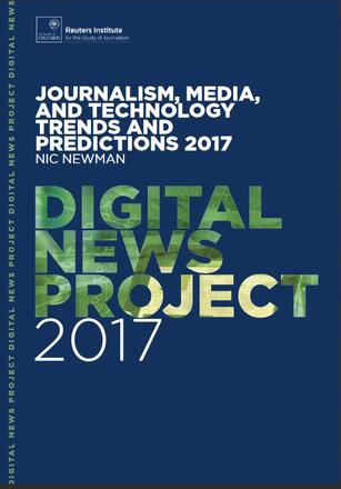 Journalism, Media, and Technology Trends and Predictions in 2017 Journalism, Media, and Technology Trends and Predictions in 2017