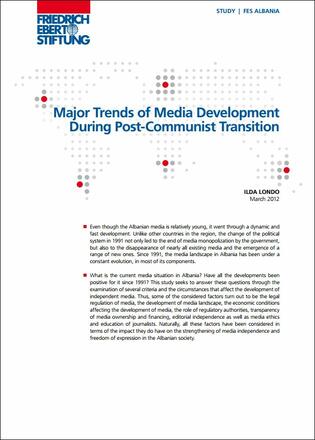 Major Trends of Media Development during Post-Communist Transition - Albania Major Trends of Media Development during Post-Communist Transition - Albania