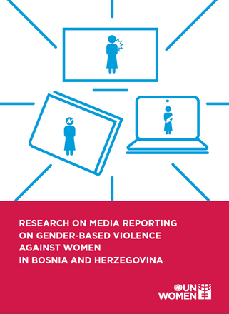 Media reporting on gender-based violence in Bosnia and Herzegovina Media reporting on gender-based violence in Bosnia and Herzegovina