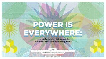 Power is Everywhere: How Stakeholder-Driven Media Build the Future of Watchdog News