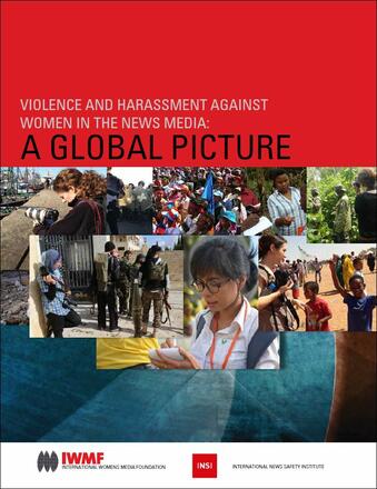 Violence and Harassment against Women in the News Media IWMF 2014 Violence and Harassment against Women in the News Media IWMF 2014